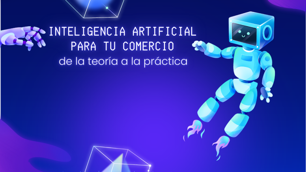 Inteligencia artificial para tu comercio: de la teoría a la práctica